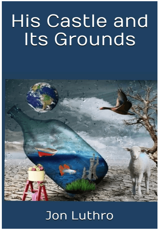 His Castle and Its Grounds by Jon Luthro